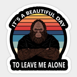 It's A Beautiful Day To Leave Me Alone Bigfoot Retro Sunset Sticker